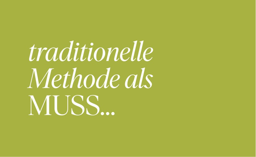 traditionelle Methode als muss